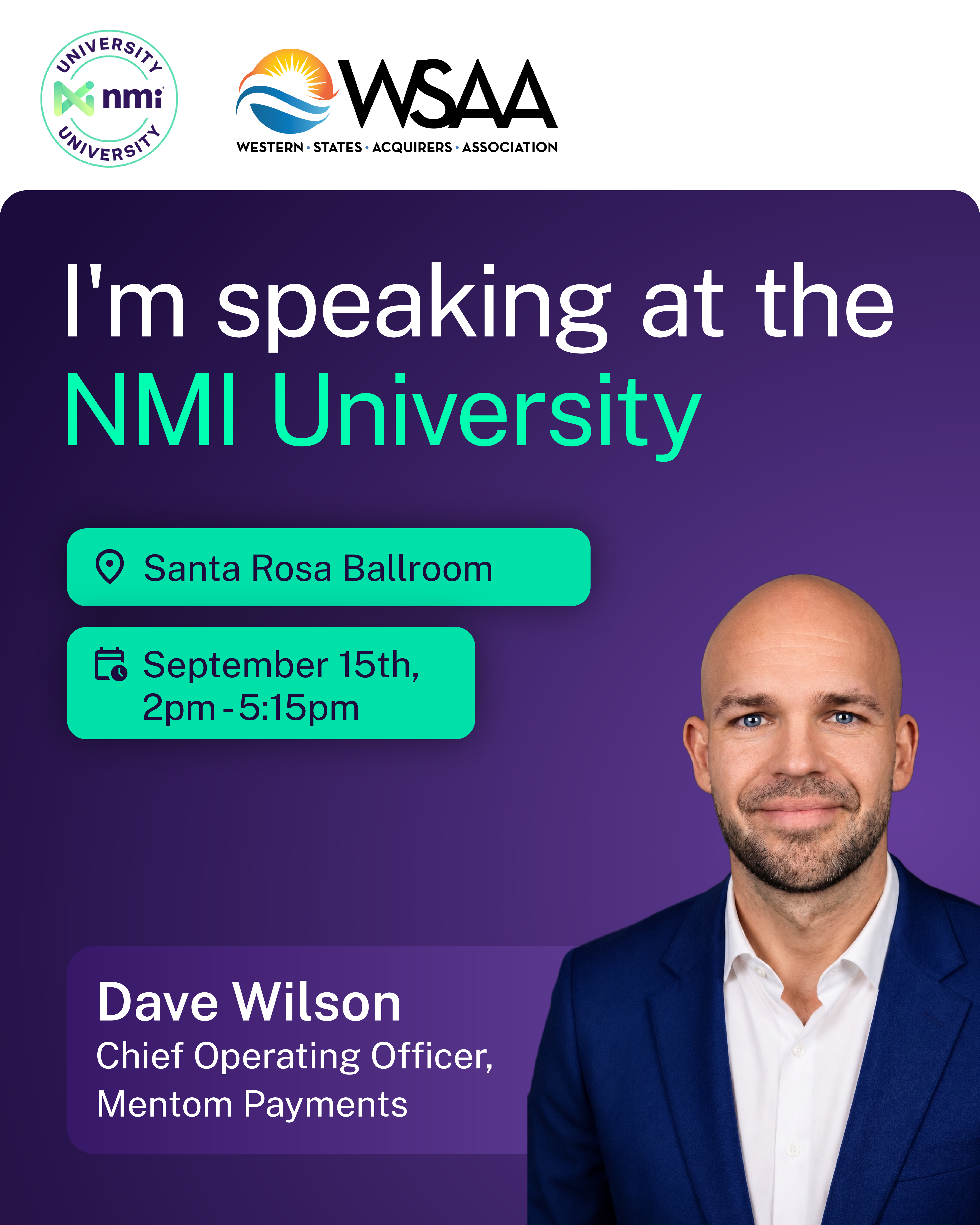 NMI University speaker graphic featuring Dave Wilson, Chief Operating Officer of Mentom Payments, for September 15 at the Santa Rosa Ballroom.